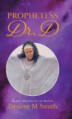 "(MIRA MIRA)" Prophetess Dr. D: Herbal Healing Of The Nation- A Guide To Natural Healing "(MIRACLE&