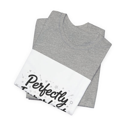 Perfectly Imperfect Tee | handwritten marker aesthetic, doodle quote tee