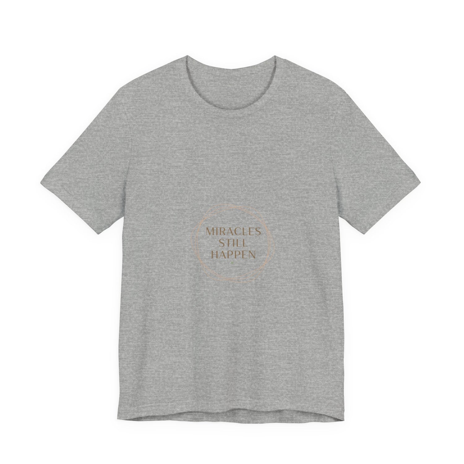 Miracles Still Happen T-Shirt | vibes t-shirt, minimal mood slogan