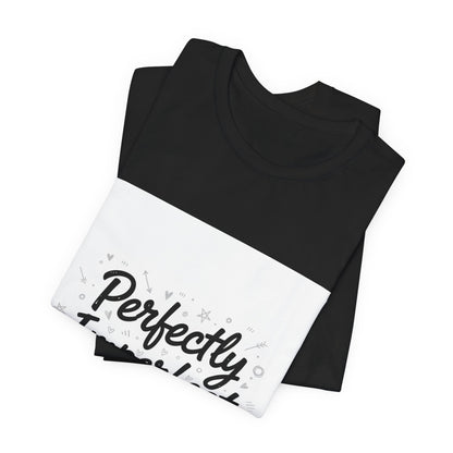 Perfectly Imperfect Tee | handwritten marker aesthetic, doodle quote tee