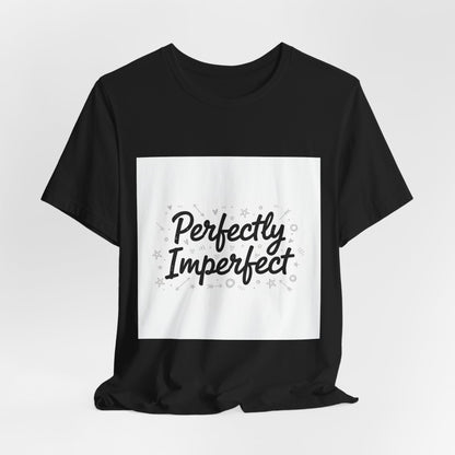 Perfectly Imperfect Tee | handwritten marker aesthetic, doodle quote tee