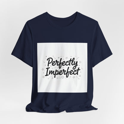 Perfectly Imperfect Tee | handwritten marker aesthetic, doodle quote tee