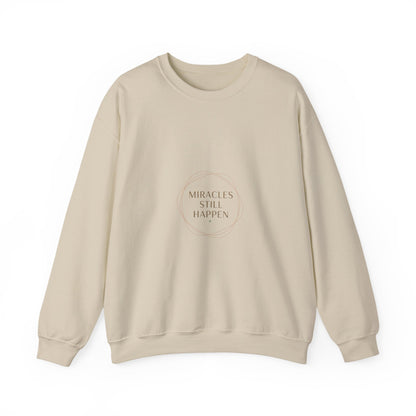 Miracles Still Happen Sweatshirt | minimal vibes slogan, casual mood
